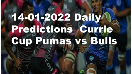 14-01-2022 Daily Predictions  Currie Cup Pumas vs Bulls