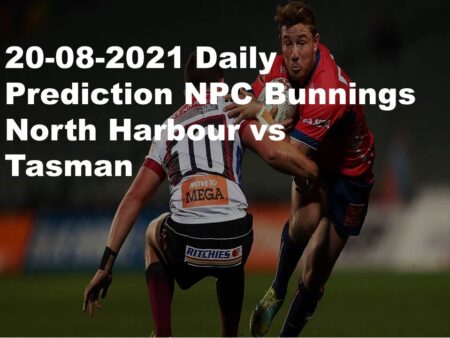 20-08-2021 Daily Prediction NPC Bunnings North Harbour vs Tasman