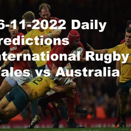 26-11-2022 Daily Predictions International Rugby Wales vs Australia