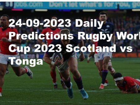 24-09-2023 Daily Predictions Rugby World Cup 2023 Scotland vs Tonga