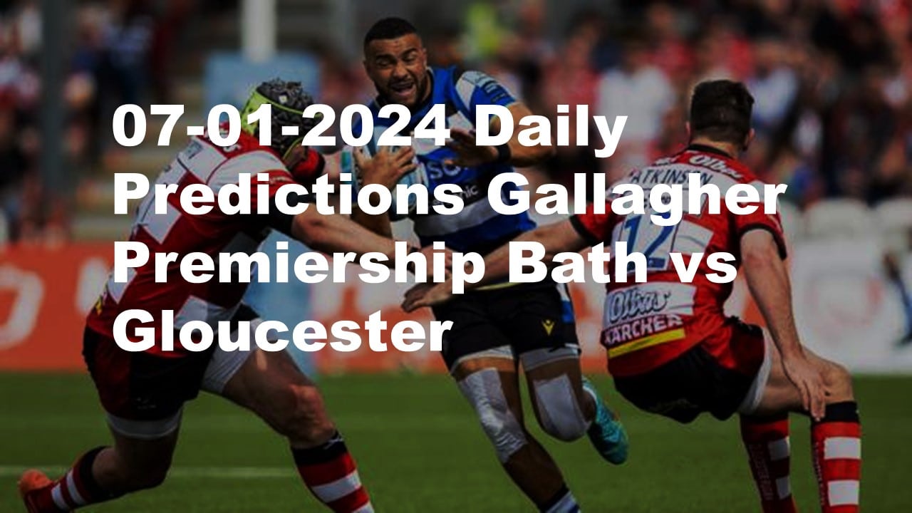 Rugby predictions Bath vs Gloucester