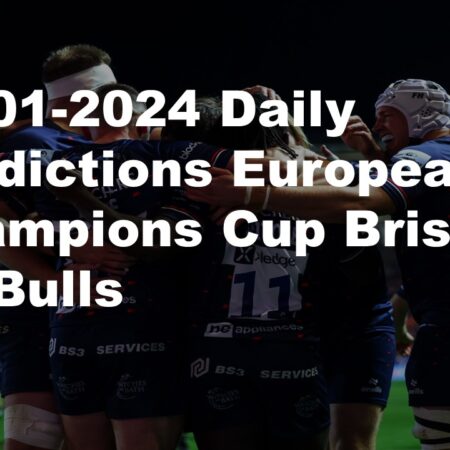 13-01-2024 Daily Predictions European Champions Cup Bristol  Vs Bulls