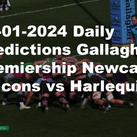 05-01-2024 Daily Predictions Gallagher Premiership Newcastle Falcons vs Harlequins