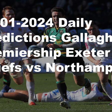 06-01-2024 Daily Predictions Gallagher Premiership Exeter Chiefs vs Northampton Saints