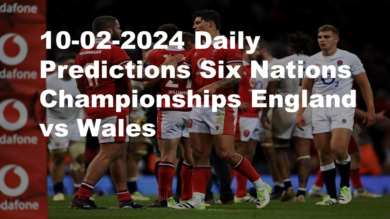 Rugby predictions England vs Wales