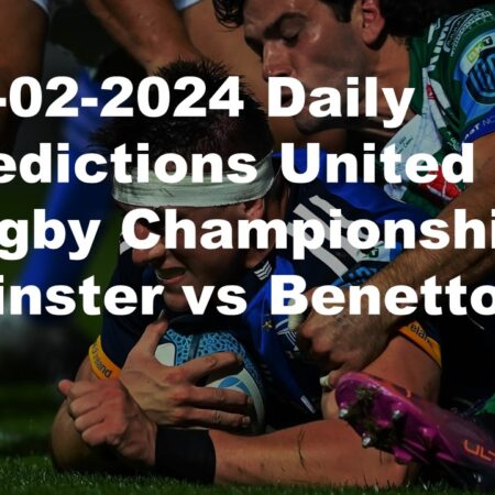 17-02-2024 Daily Predictions United Rugby Championship Leinster vs Benetton