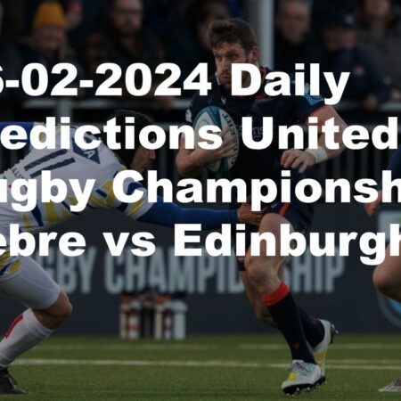 16-02-2024 Daily Predictions United Rugby Championship Zebre vs Edinburgh