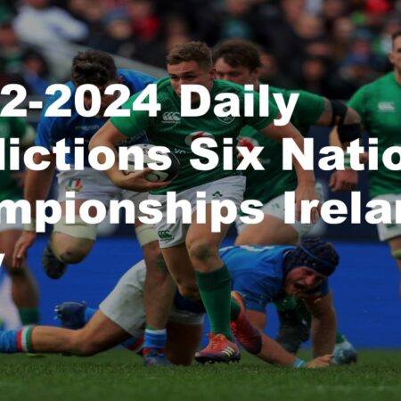 11-02-2024 Daily Predictions Six Nations Championships Ireland vs Italy