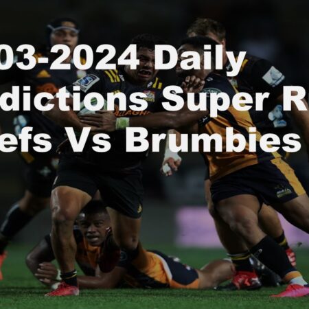 03-03-2024 Daily Predictions Super Rugby Chiefs Vs Brumbies