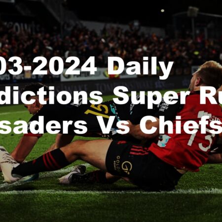 29-03-2024 Daily Predictions Super Rugby Crusaders Vs Chiefs