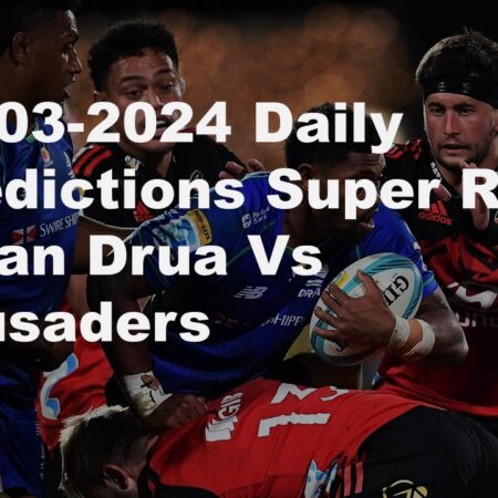 09-03-2024 Daily Predictions Super Rugby Fijian Drua Vs Crusaders