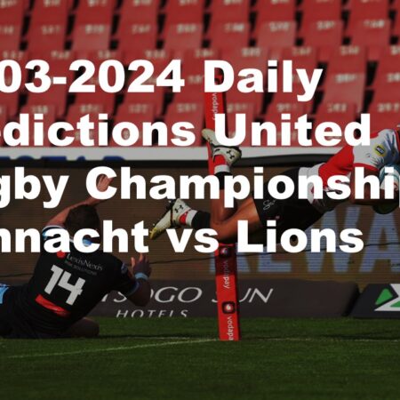 23-03-2024 Daily Predictions United Rugby Championship Connacht vs Lions