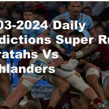 08-03-2024 Daily Predictions Super Rugby Waratahs Vs Highlanders