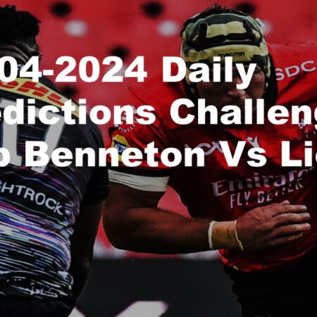 06-04-2024 Daily Predictions Challenge Cup Benneton Vs Lions