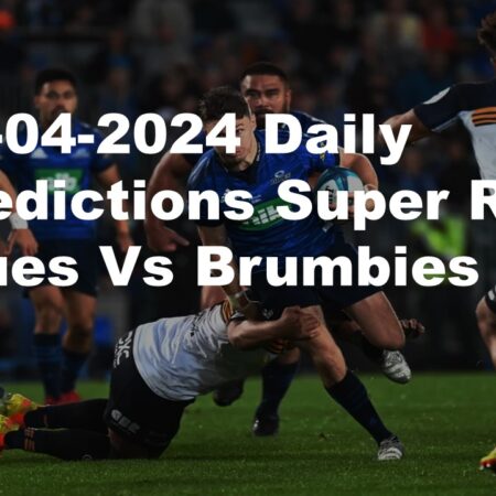 20-04-2024 Daily Predictions Super Rugby Blues Vs Brumbies