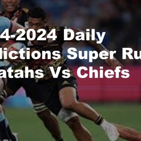 26-04-2024 Daily Predictions Super Rugby Waratahs Vs Chiefs