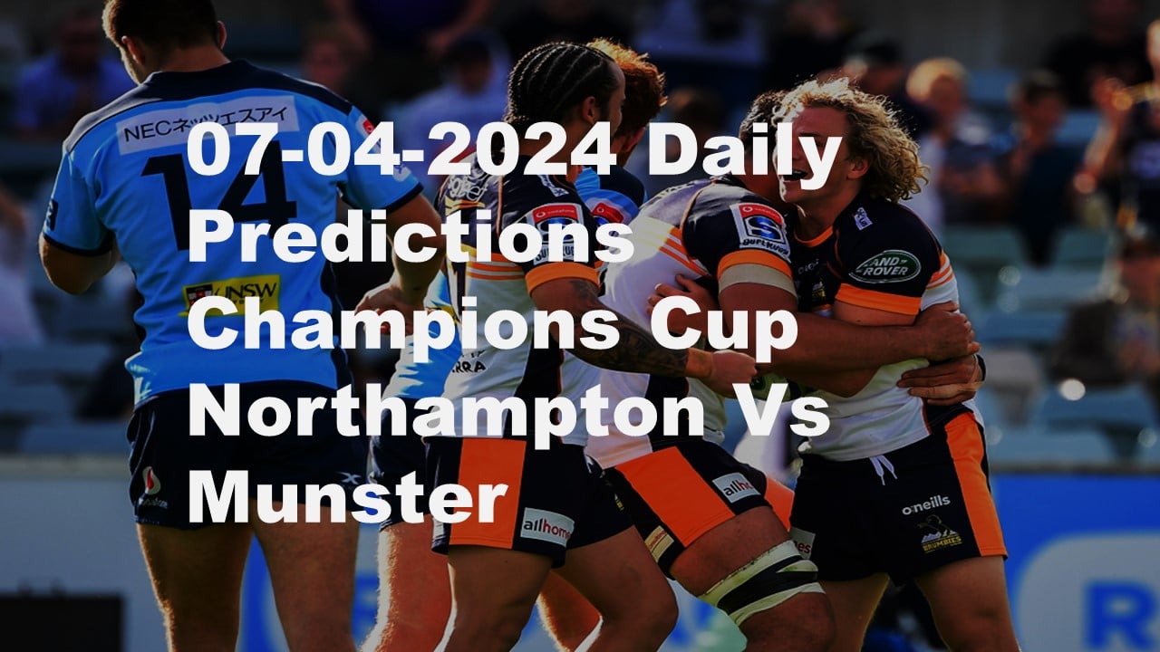 Rugby predictions Northampton vs Munster