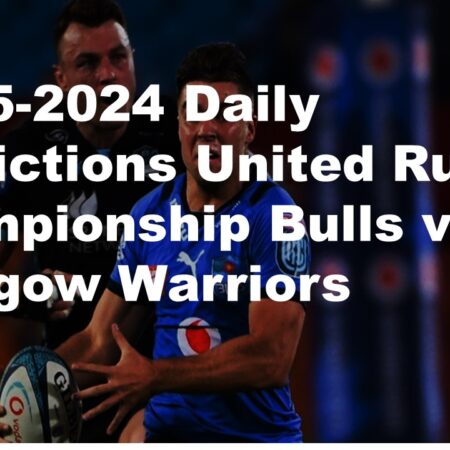 11-05-2024 Daily Predictions United Rugby Championship Bulls vs Glasgow Warriors