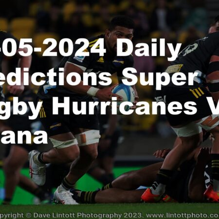 17/05 Daily Predictions Super Rugby Hurricanes Vs Moana