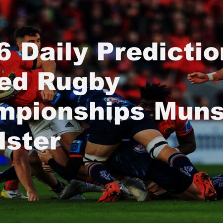 01/06 Daily Predictions United Rugby Championships Munster vs Ulster