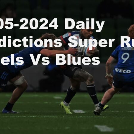 03-05-2024 Daily Predictions Super Rugby Rebels Vs Blues