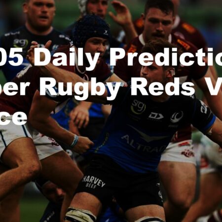 25/05 Daily Predictions Super Rugby Reds Vs Force