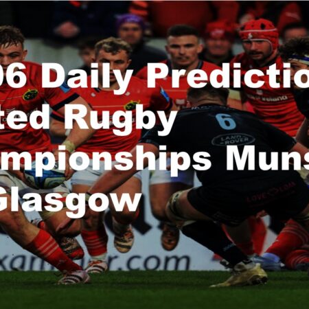 15/06 Daily Predictions United Rugby Championships Munster vs Glasgow
