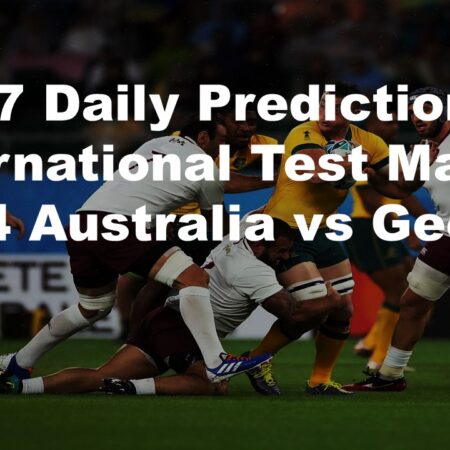 20/07 Daily Predictions International Test Match 2024 Australia vs Georgia