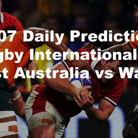 13/07 Daily Predictions Rugby International Test Australia vs Wales