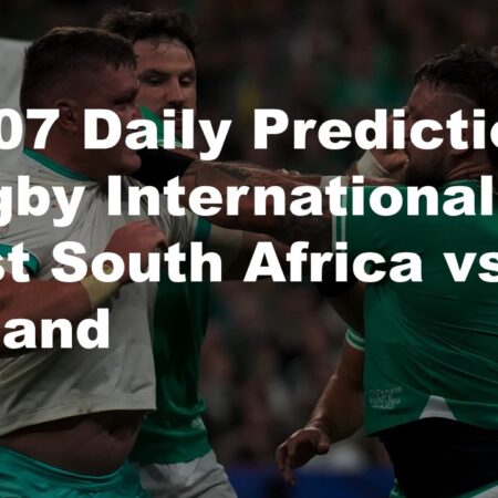 13/07 Daily Predictions Rugby International Test South Africa vs Ireland