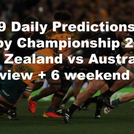 28/09 Daily Predictions Rugby Championship 2024 New Zealand vs Australia overview + 6 weekend bets