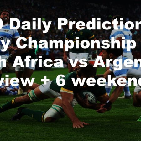 28/09 Daily Predictions Rugby Championship 2024 South Africa vs Argentina overview + 6 weekend bets