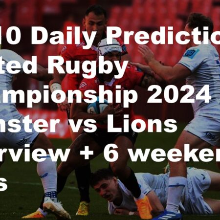 26/10 Daily Predictions United Rugby Championship 2024 Leinster vs Lions overview + 6 weekend bets