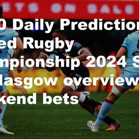 19/10 Daily Predictions United Rugby Championship 2024 Sharks vs Glasgow overview + 6 weekend bets
