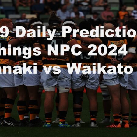 12/10 Daily Predictions Bunnings NPC 2024 Taranaki vs Waikato overview + 6 weekend bets
