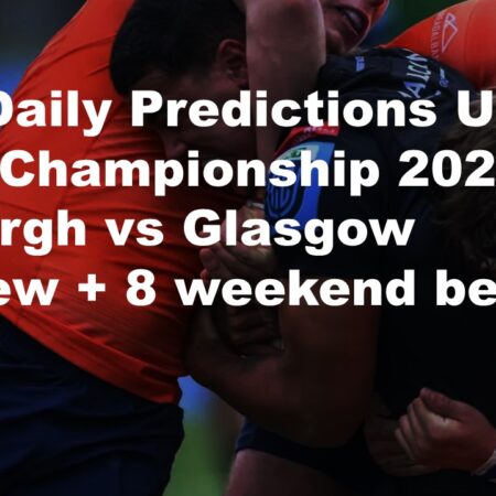 28/12 Daily Predictions United Rugby Championship 2024 Edinburgh vs Glasgow overview + 8 weekend bets