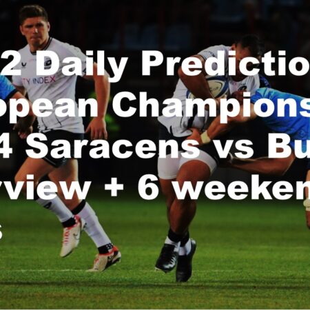07/12 Daily Predictions European Champions Cup 2024 Saracens vs Bulls overview + 6 weekend bets
