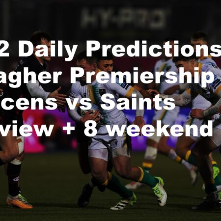 22/12 Daily Predictions Gallagher Premiership 2024 Saracens vs Saints overview + 8 weekend bets