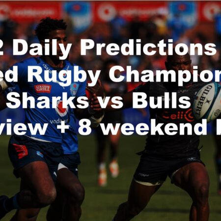 21/12 Daily Predictions United Rugby Championship 2024 Sharks vs Bulls overview + 8 weekend bets