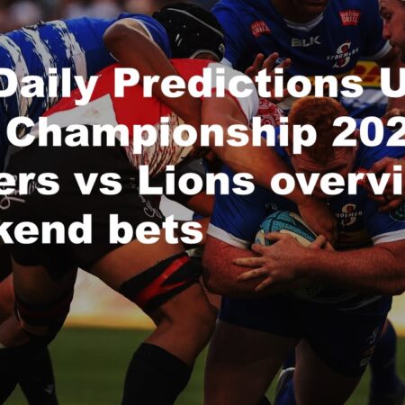21/12 Daily Predictions United Rugby Championship 2024 Stormers vs Lions overview + 8 weekend bets