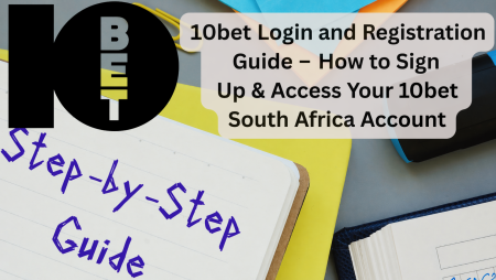 10bet Login and Registration Guide (2026) – How to Sign Up & Access Your 10bet South Africa Account
