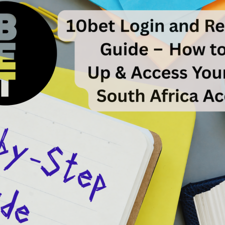 10bet Login and Registration Guide (2026) – How to Sign Up & Access Your 10bet South Africa Account