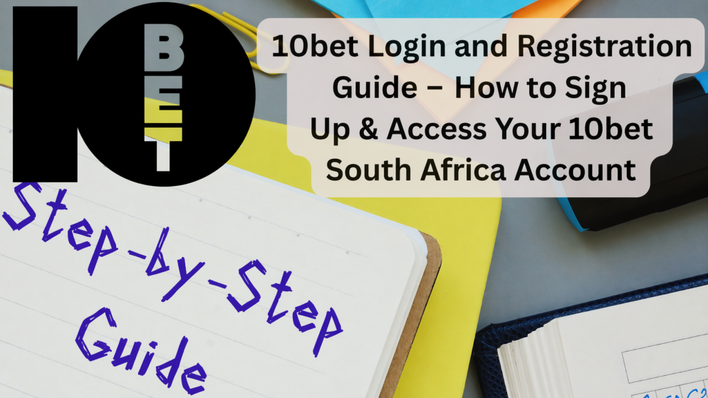 10bet Login and Registration Guide (2026) – How to Sign Up & Access Your 10bet South Africa Account