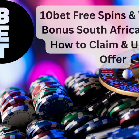 10bet Free Spins & Welcome Bonus South Africa (2025) – How to Claim & Use Your Offer
