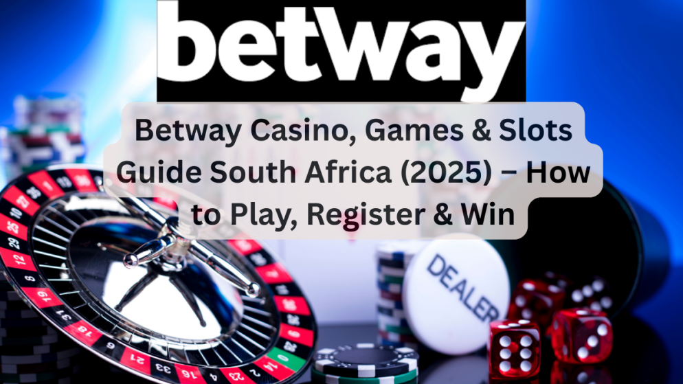 Betway Casino, Games & Slots Guide South Africa (2025) – How to Play, Register & Win