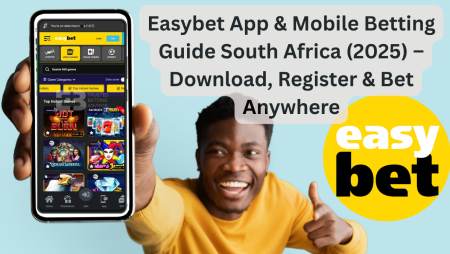 Easybet App & Mobile Betting Guide South Africa (2025) – Download, Register & Bet Anywhere