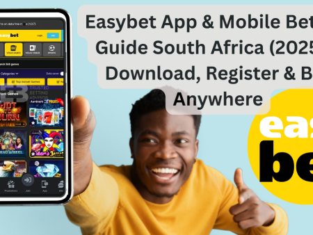 Easybet App & Mobile Betting Guide South Africa (2025) – Download, Register & Bet Anywhere
