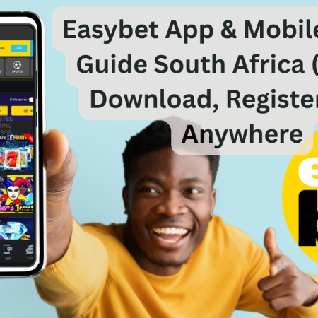 Easybet App & Mobile Betting Guide South Africa (2025) – Download, Register & Bet Anywhere