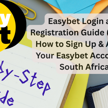 Easybet Login and Registration Guide (2025) – How to Sign Up & Access Your Easybet Account in South Africa