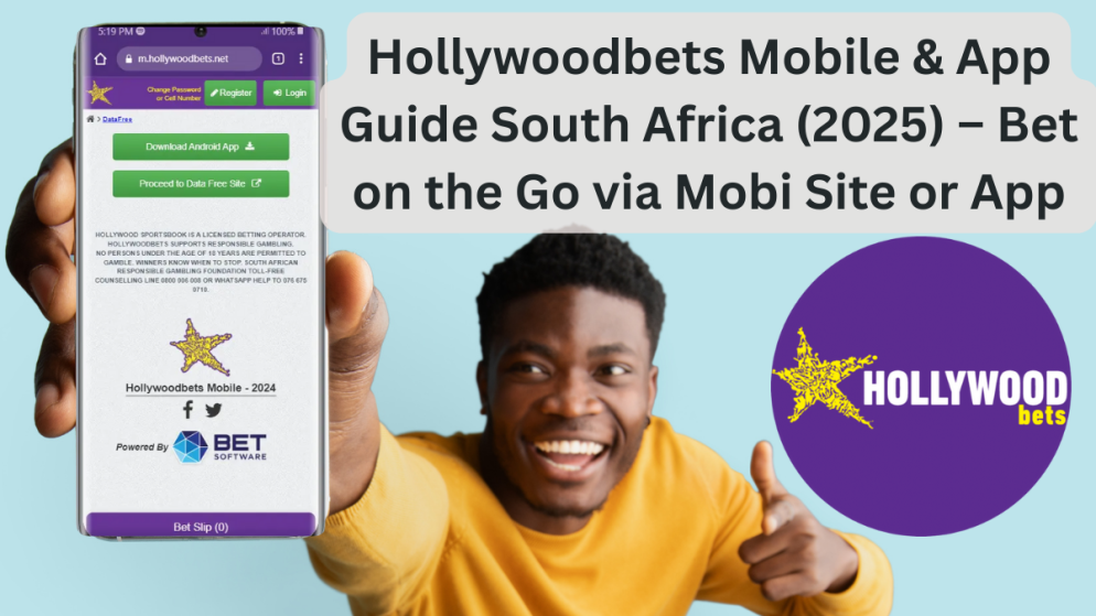 Hollywoodbets Mobile & App Guide South Africa (2025) – Bet on the Go via Mobi Site or App